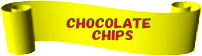 CHOCOLATE CHIPS